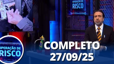 Operação de Risco: Perseguição, roubo e mais (27/09/25) | Completo