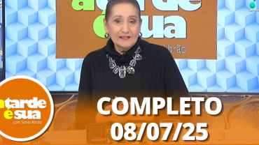 A Tarde é Sua (07/07/25) | Completo