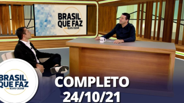 Brasil Que Faz (24/10/21) | Completo